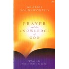 Prayer And the Knowledge of God by Graeme Goldsworthy